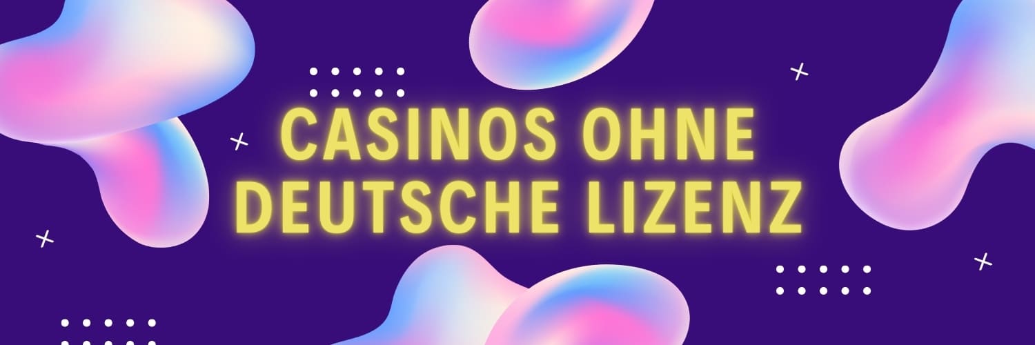Die besten online casinos ohne deutsche lizenz im Jahr 2023 1