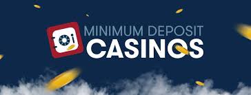Exploring Minimum Deposit Casinos A Comprehensive Guide -10926199